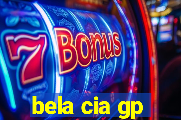 bela cia gp